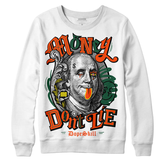 Dunk Low Team Dark Green Orange DopeSkill Sweatshirt Money Don't Lie Graphic Streetwear - White