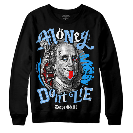 Jordan 9 Powder Blue DopeSkill Sweatshirt Money Don't Lie Graphic Streetwear - Black