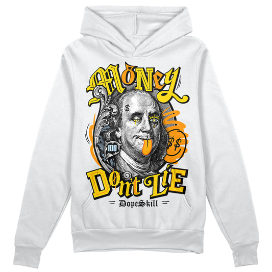 Jordan 6 “Yellow Ochre” DopeSkill Hoodie Sweatshirt Money Don't Lie Graphic Streetwear - White