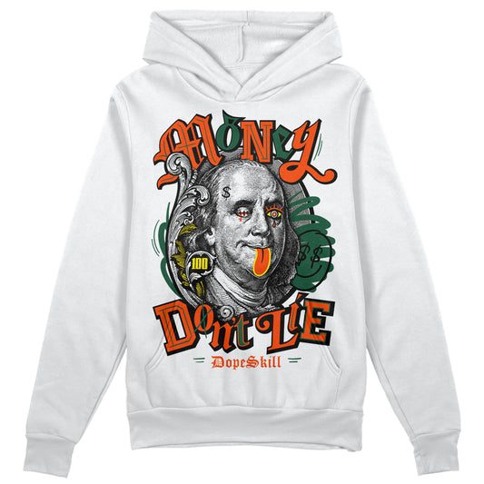 Dunk Low Team Dark Green Orange DopeSkill Hoodie Sweatshirt Money Don't Lie Graphic Streetwear - White