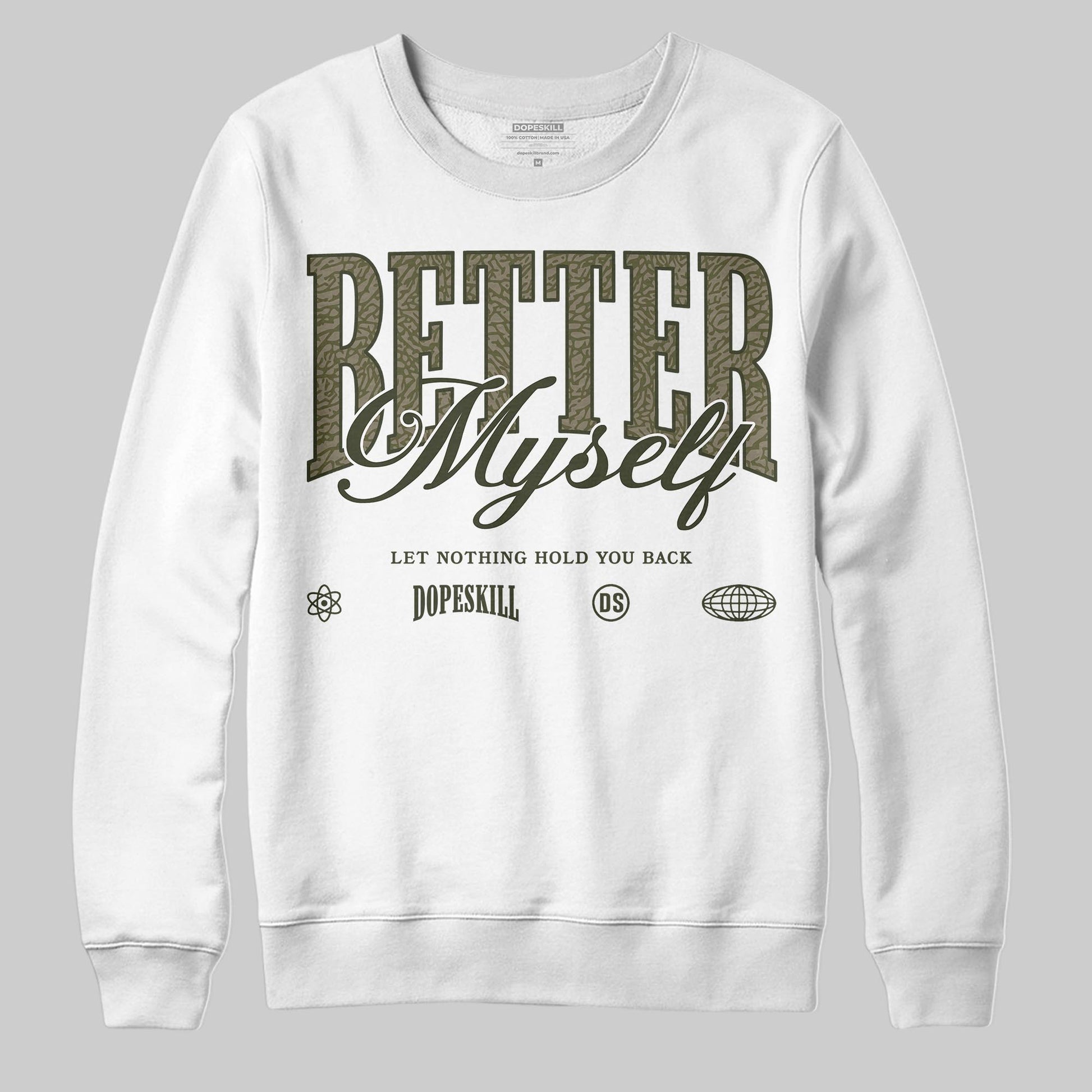 Jordan 3 “Medium Olive” aka “Family Affair” DopeSkill Sweatshirt Better Myself Graphic Streetwear - White