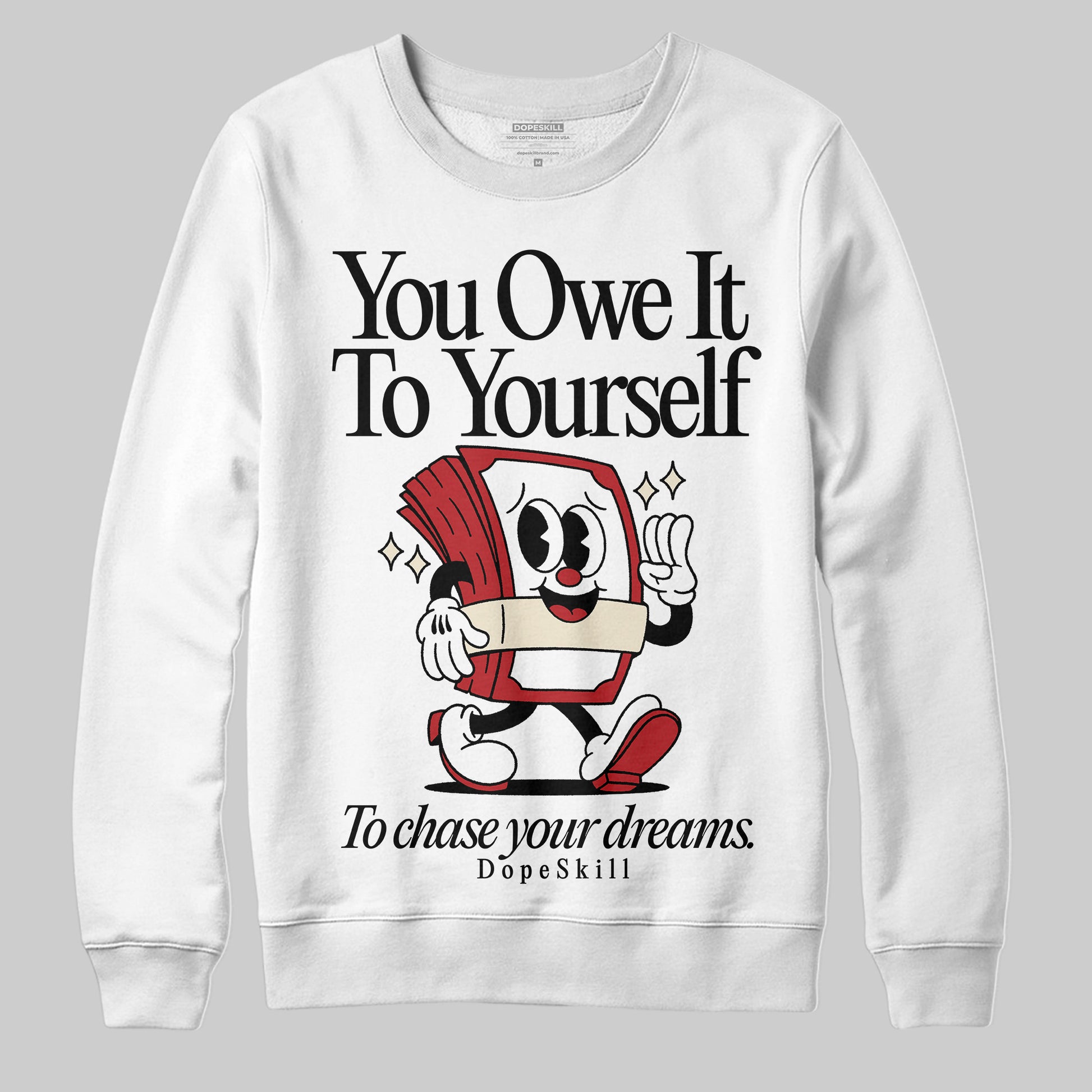 Jordan 1 Retro High OG Black Toe Reimagined DopeSkill Sweatshirt Owe It To Yourself Graphic Streetwear - White