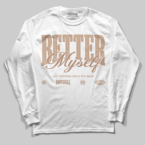 Jordan 4 Retro Cozy Girl DopeSkill Long Sleeve T-Shirt Better Myself Graphic Streetwear - White