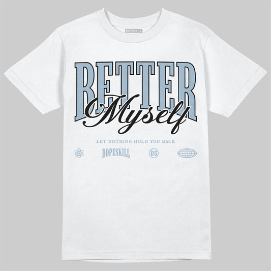 Jordan 40 “Blue Suede” DopeSkill T-Shirt Better Myself Graphic Streetwear - White