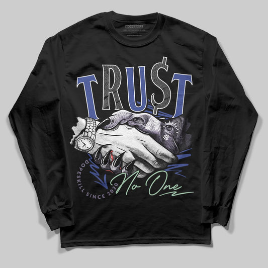 Jordan 1 Retro Low OG Zion Williamson Voodoo Alternate DopeSkill Long Sleeve T-Shirt Trust No One Graphic Streetwear - Black