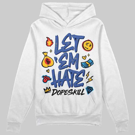 Royal Blue Sneakers DopeSkill Hoodie Sweatshirt Let 'em Hate Graphic Streetwear - White