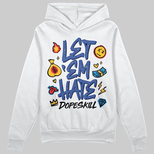 Royal Blue Sneakers DopeSkill Hoodie Sweatshirt Let 'em Hate Graphic Streetwear - White