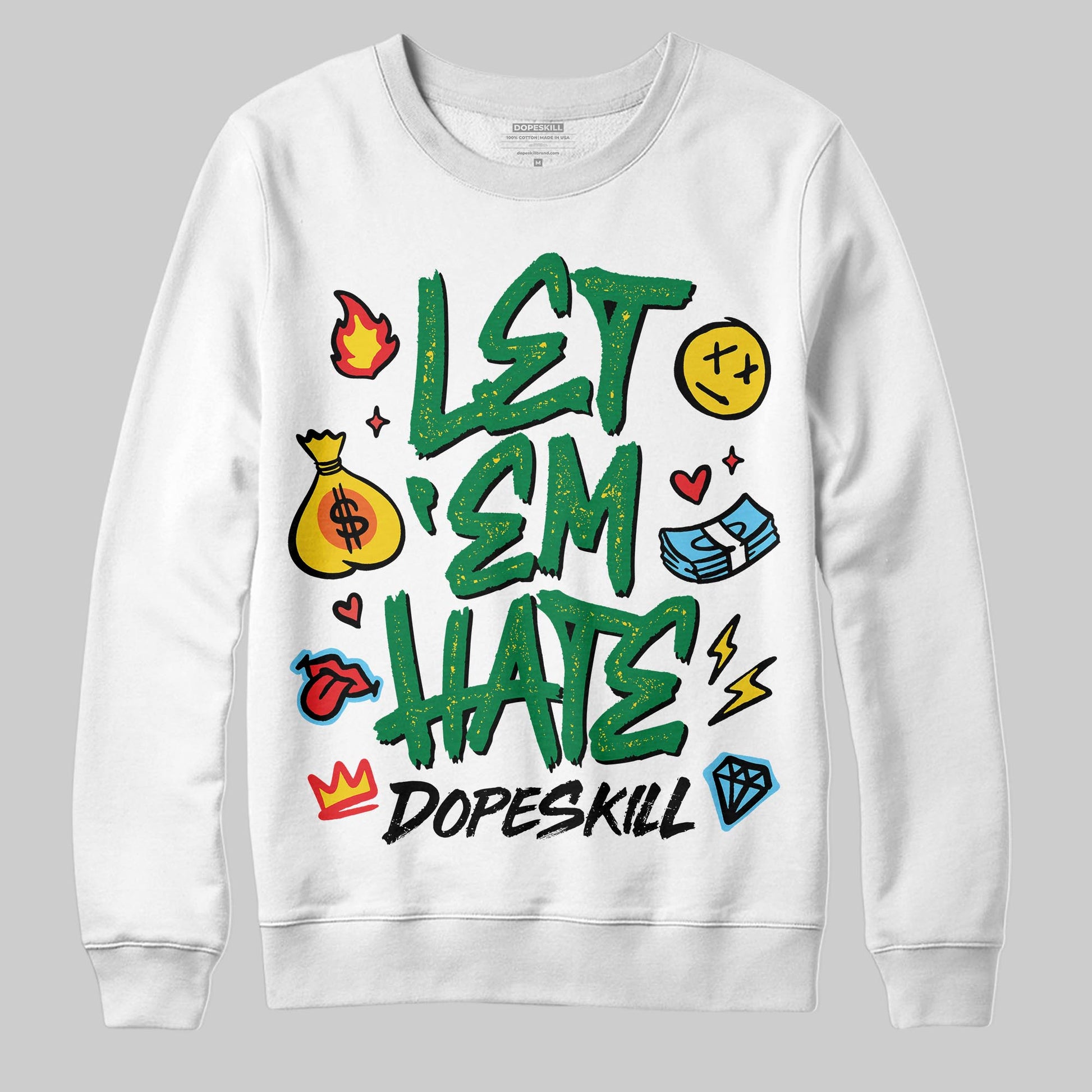 Green Sneakers DopeSkill Sweatshirt Let 'em Hate Graphic Streetwear - White