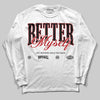Jordan 11 “Bred Velvet” DopeSkill Long Sleeve T-Shirt Better Myself Graphic Streetwear - White