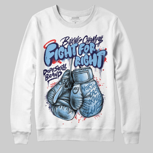 University Blue Sneakers DopeSkill Sweatshirt Fight For Right Graphic Streetwear - White