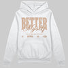 Jordan 4 Retro Cozy Girl DopeSkill Hoodie Sweatshirt Better Myself Graphic Streetwear - White