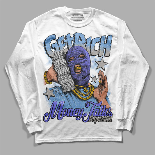 University Blue Sneakers DopeSkill Long Sleeve T-Shirt Get Rich Graphic Streetwear - White