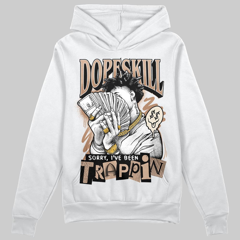 Jordan 4 Retro Cozy Girl DopeSkill Hoodie Sweatshirt Sorry I've Been Trappin Graphic Streetwear - White