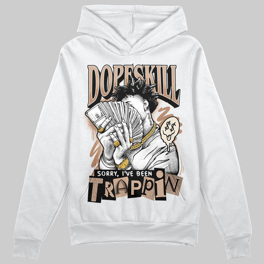 Jordan 4 Retro Cozy Girl DopeSkill Hoodie Sweatshirt Sorry I've Been Trappin Graphic Streetwear - White