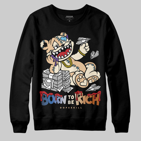 Jordan 17 Retro Low SP Infinite Archives DopeSkill Sweatshirt Born To Be Rich Graphic Streetwear - Black