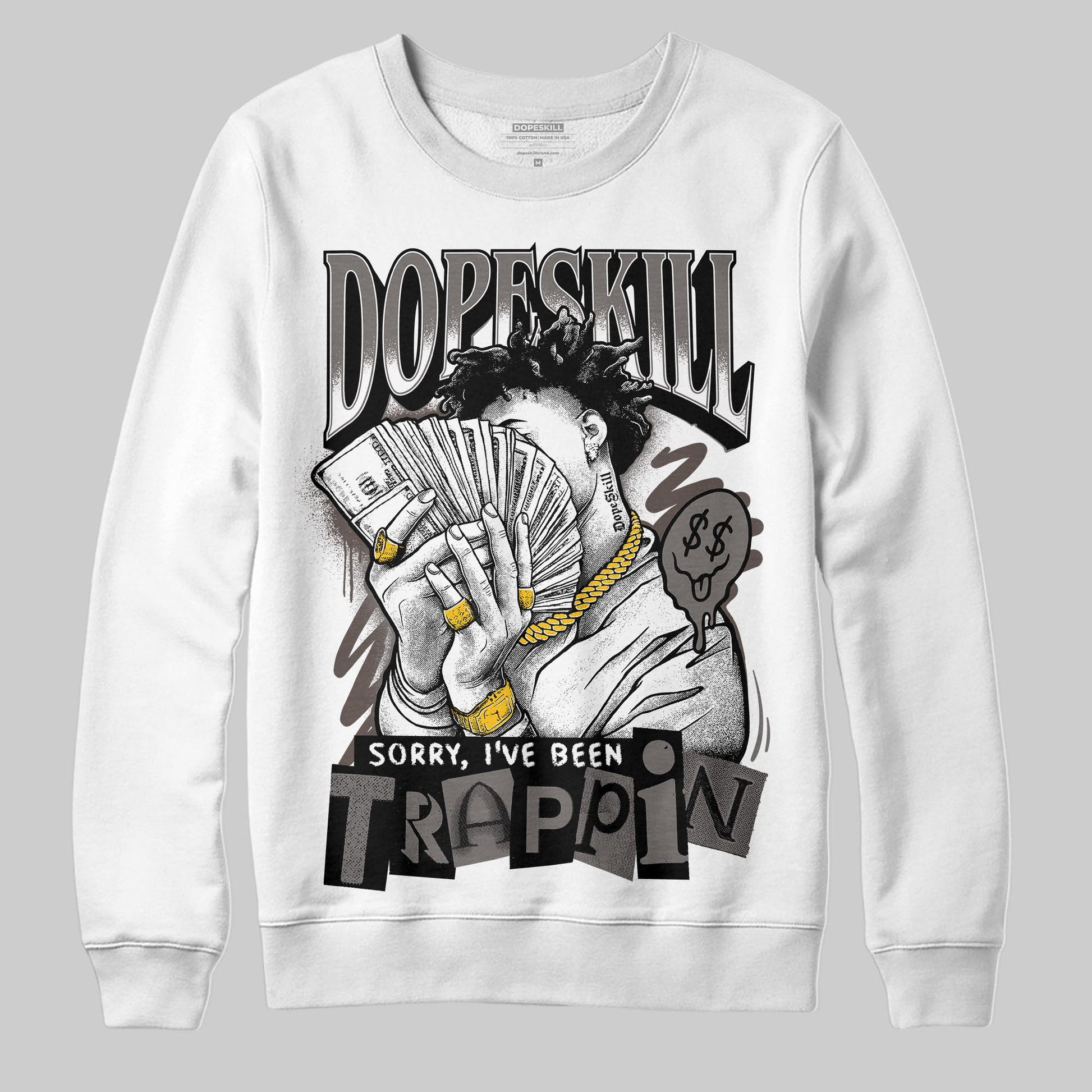 Jordan 4 Retro Cave Stone DopeSkill Sweatshirt Sorry I've Been Trappin Graphic Streetwear - White