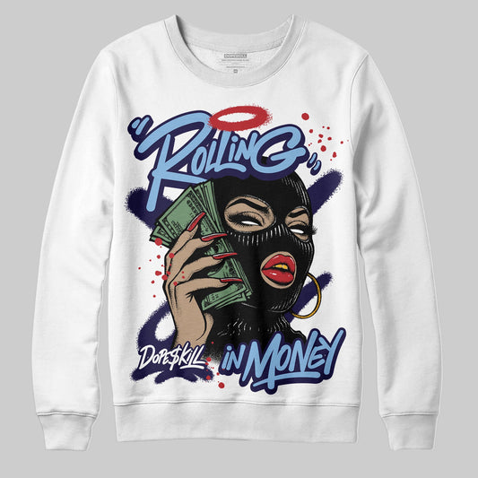 Jordan 6 University Blue DopeSkill Sweatshirt Rolling in Money Graphic Streetwear - White