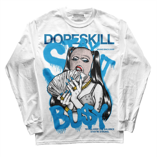 Jordan 4 Retro Military Blue DopeSkill Long Sleeve T-Shirt Stay It Busy Graphic Streetwear - Whiite