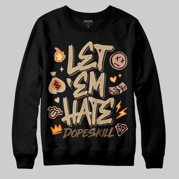 TAN Sneakers DopeSkill Sweatshirt Let 'em Hate Graphic Streetwear - black