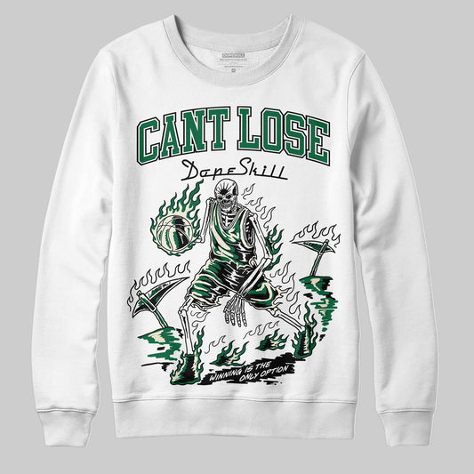 Jordan 13 GS “Pine Green” DopeSkill Sweatshirt Cant Lose Graphic Streetwear - White