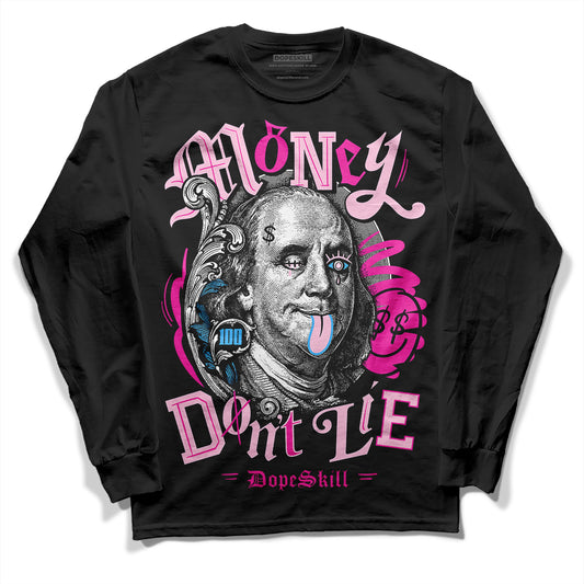 Dunk Low Triple Pink DopeSkill Long Sleeve T-Shirt Money Don't Lie Graphic Streetwear - Black