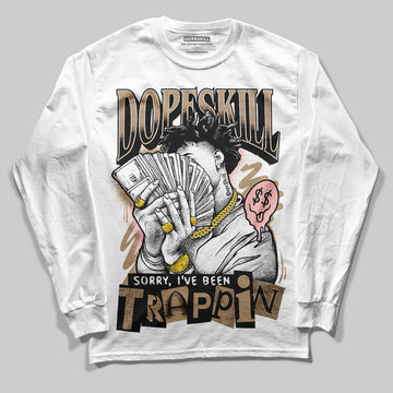 Nike Air Force 1 Low Canvas “Linen” DopeSkill Long Sleeve T-Shirt Sorry I've Been Trappin Graphic Streetwear - White