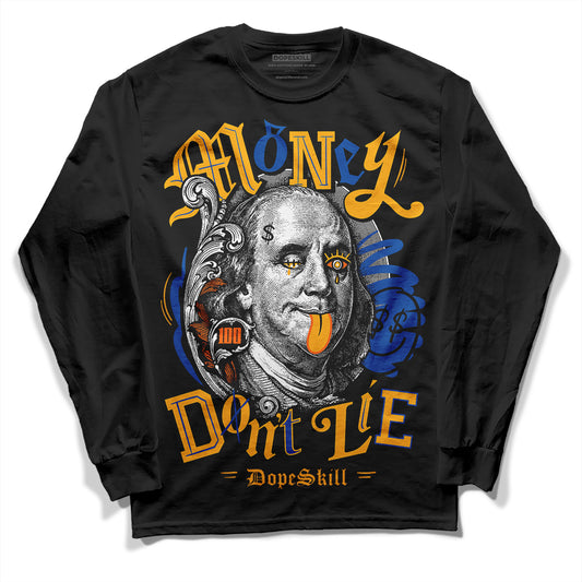 Dunk Blue Jay and University Gold DopeSkill Long Sleeve T-Shirt Money Don't Lie Graphic Streetwear - Black