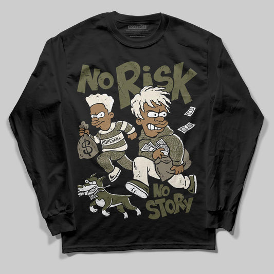 Jordan 3 “Medium Olive” aka “Family Affair” DopeSkill Long Sleeve T-Shirt No Risk No Story Graphic Streetwear - Black