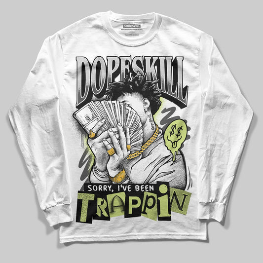 Jordan 4 GS “Light Lemon Twist” DopeSkill Long Sleeve T-Shirt Sorry I've Been Trappin Graphic Streetwear - White