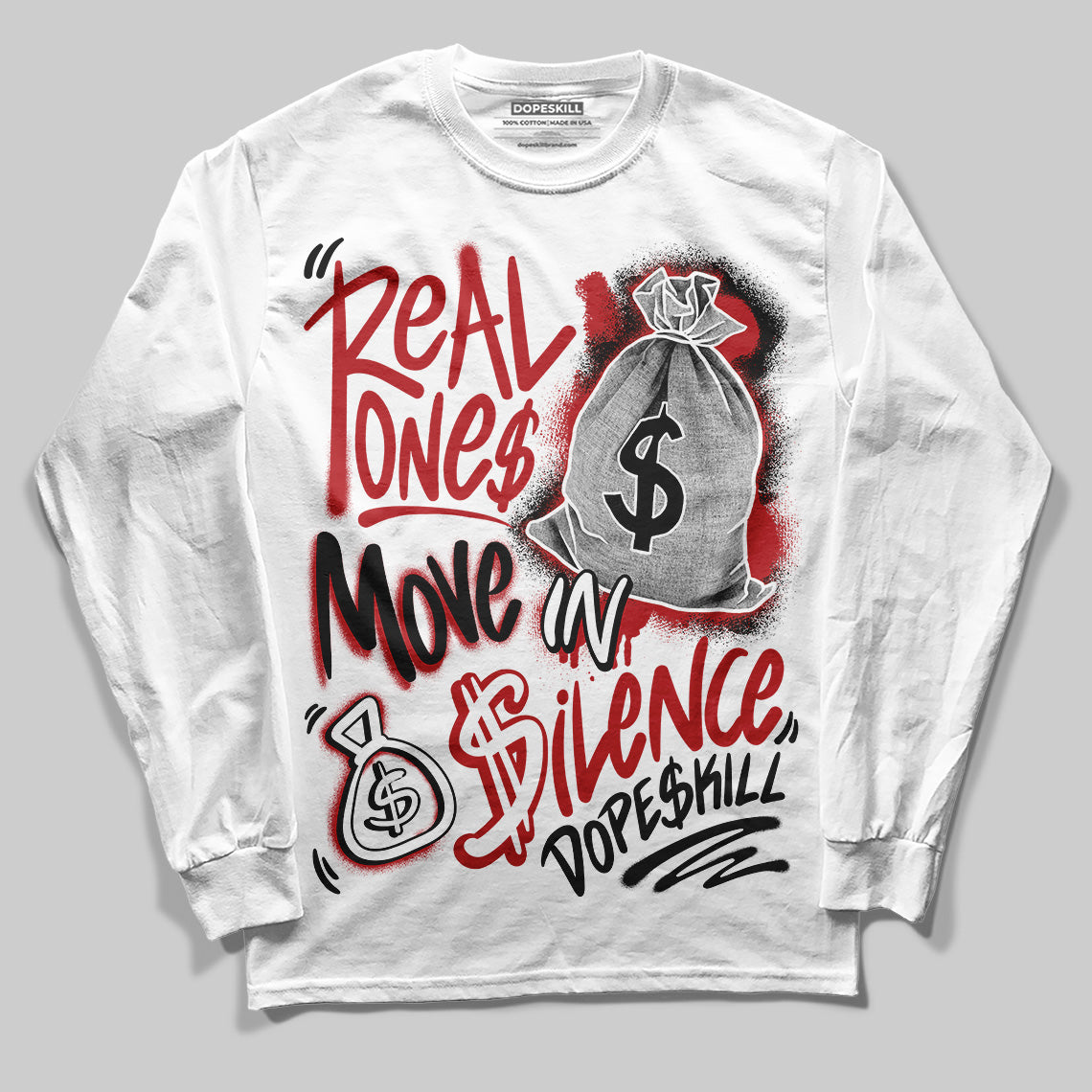 Jordan 1 Retro High OG Black Toe Reimagined DopeSkill Long Sleeve T-Shirt Real Ones Move In Silence Graphic Streetwear - White