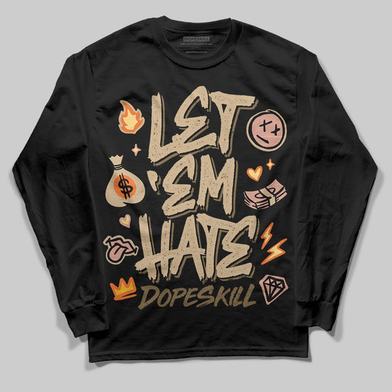 TAN Sneakers DopeSkill Long Sleeve T-Shirt Let 'em Hate Graphic Streetwear - Black
