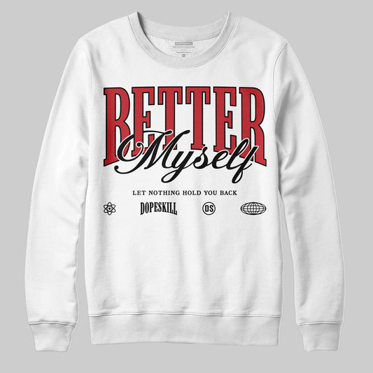 Jordan 11 Retro Low Bred (2025) DopeSkill Sweatshirt Better Myself Graphic Streetwear - White