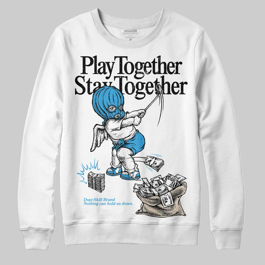 Jordan 1 High OG “UNC” Reimagined DopeSkill Sweatshirt Play together, Stay together Graphic Streetwear - White