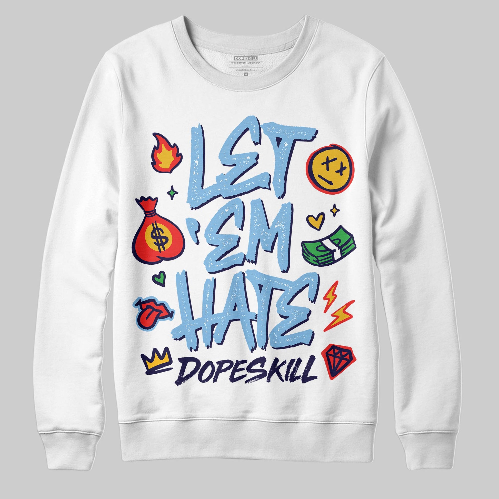 University Blue Sneakers DopeSkill Sweatshirt Let 'em Hate Graphic Streetwear - White