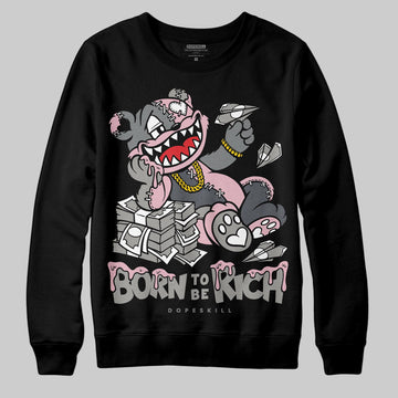 Air Max 95 OG “Pink Foam” DopeSkill Sweatshirt Born To Be Rich Graphic Streetwear - Black