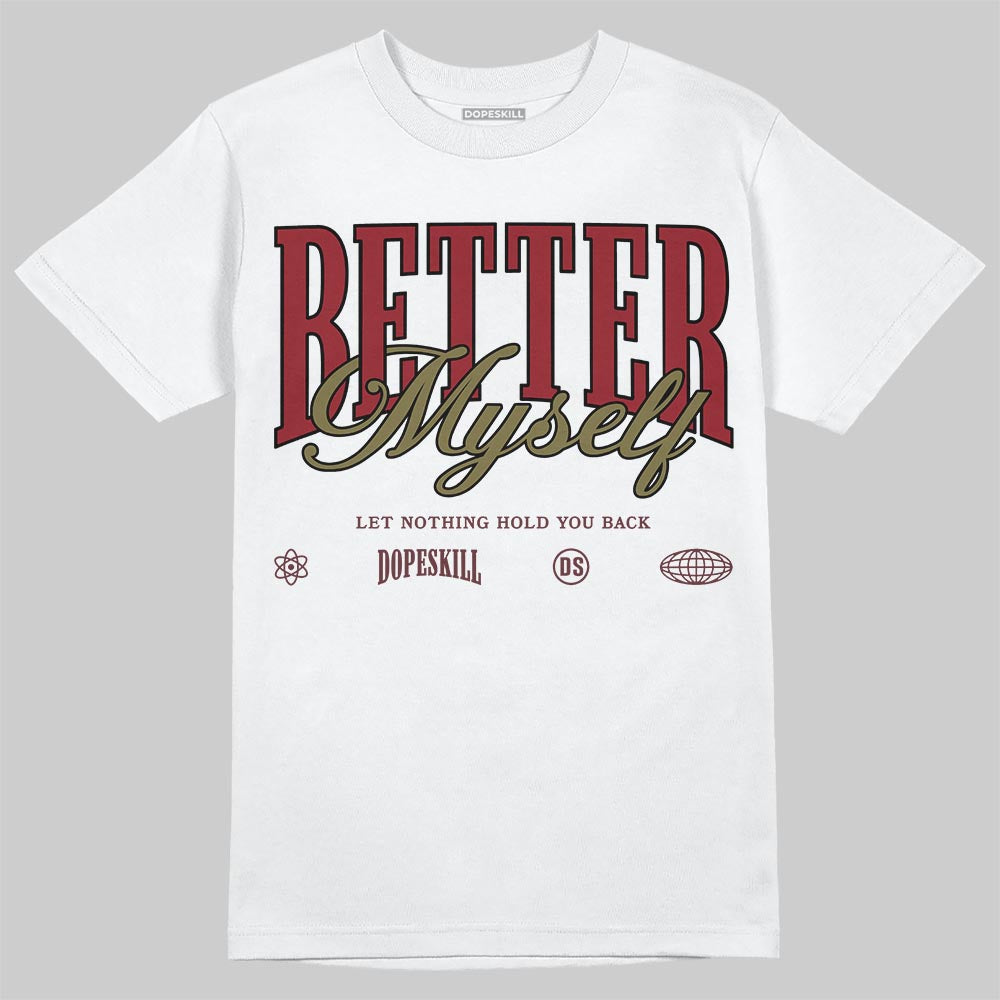 SB Dunk Low “Dark Team Red/Olive Flak” DopeSkill T-Shirt Better Myself Graphic Streetwear - White