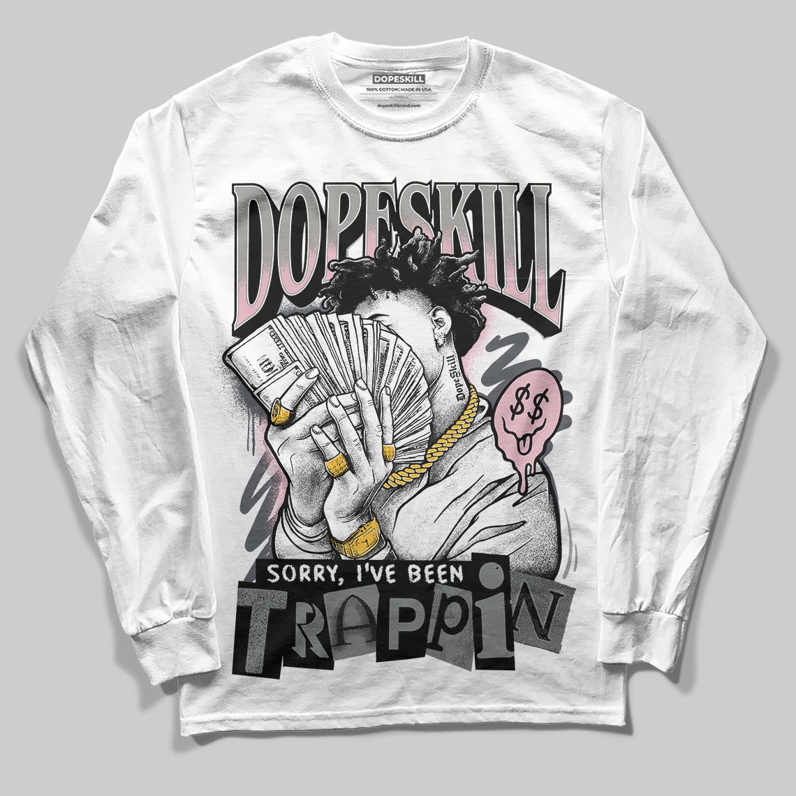 Air Max 95 OG “Pink Foam” DopeSkill Long Sleeve T-Shirt Sorry I've Been Trappin Graphic Streetwear - White