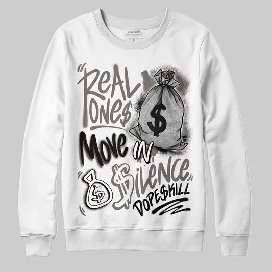 Jordan 4 Retro Cave Stone DopeSkill Sweatshirt Real Ones Move In Silence Graphic Streetwear - White