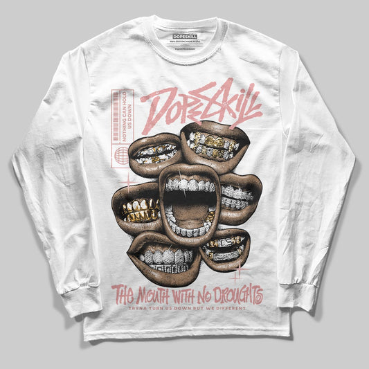 Jordan 40 “Dusty Rose” DopeSkill Long Sleeve T-Shirt The Mouth With No Droughts Graphic Streetwear - White