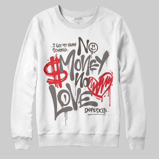 Jordan 4 Retro Cave Stone DopeSkill Sweatshirt No Money No Love Typo Graphic Streetwear - White