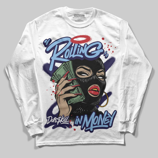 Jordan 6 University Blue DopeSkill Long Sleeve T-Shirt Rolling in Money Graphic Streetwear - White