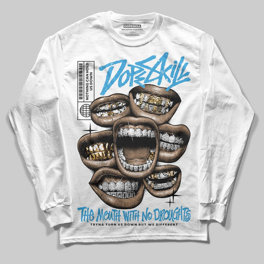 Jordan 1 High OG “UNC” Reimagined DopeSkill Long Sleeve T-Shirt The Mouth With No Droughts Graphic Streetwear - White