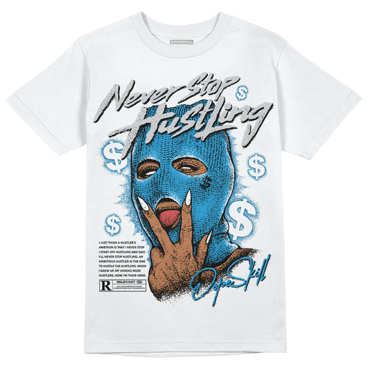 Jordan 4 Retro Military Blue DopeSkill T-Shirt Never Stop Hustling Graphic Streetwear - White