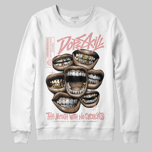 Jordan 40 “Dusty Rose” DopeSkill Sweatshirt The Mouth With No Droughts Graphic Streetwear - White