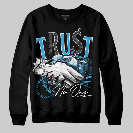 Jordan 1 High OG “UNC” Reimagined DopeSkill Sweatshirt Trust No One Graphic Streetwear - Black