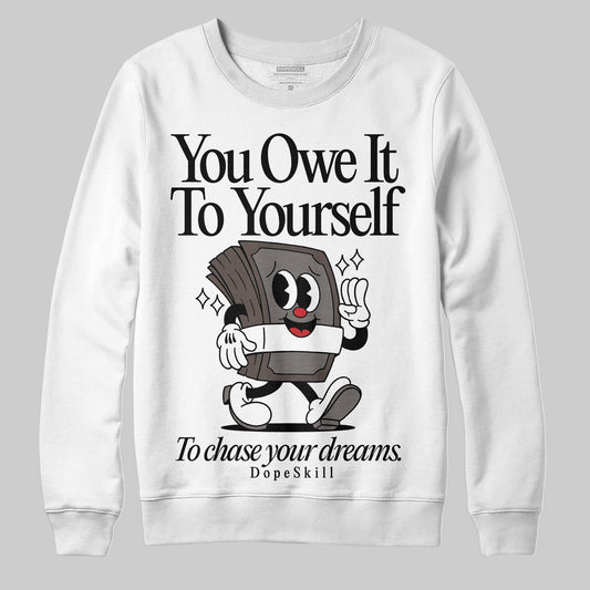 Jordan 4 Retro Cave Stone DopeSkill Sweatshirt Owe It To Yourself Graphic Streetwear - White