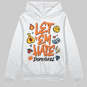 Orange, Black and White Sneakers DopeSkill Hoodie Sweatshirt Let 'em Hate Graphic Streetwear - White