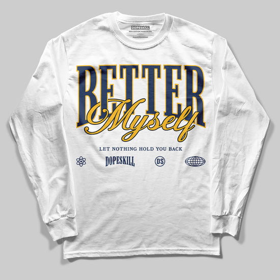 Jordan 4 Retro ‘Dunk From Above’ DopeSkill Long Sleeve T-Shirt Better Myself Graphic Streetwear - White