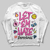 Pink Sneakers DopeSkill Long Sleeve T-Shirt Let 'em Hate Graphic Streetwear - WHite