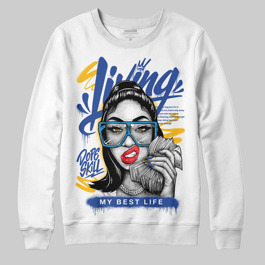Royal Blue Sneakers DopeSkill Sweatshirt Living My Best Life Graphic Streetwear - White